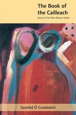 The Book of the Cailleach: Stories by GearÃ³id Ã“ Crualaoich