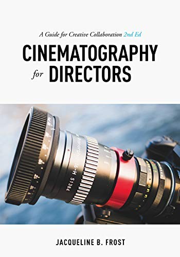 Cinematography for Directors, 2nd Edition: A Guide for Creative Collaboration - Image 5