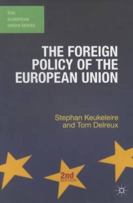 The Foreign Policy of the European Union (The European Union Series ...