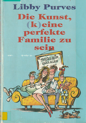 Libby Purves: Die Kunst (k)eine perfekte Familie zu sein