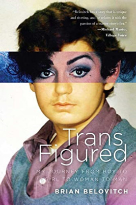 Trans Figured: My Journey from Boy to Girl to Woman to  - Hardback NEW Belovitch
