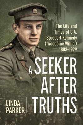 A Seeker After Truths: The Life and Times of G. A. Studdert Kenn