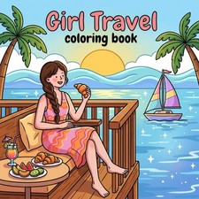 Girl Travel Coloring Book: A Fun  Relaxing Adventure for Girls  ...