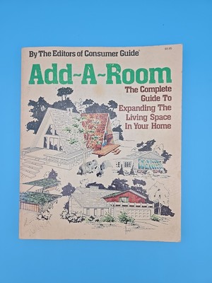 Add-a-Room 1980 Complete Guide to Expanding The Living Space in Your Home PB