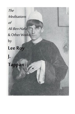 Lee Roy Tappan | The Meditations of Ali Ben Hafiz and Other Works by Lee Roy...