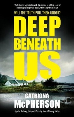 Catriona McPherson Deep Beneath Us (Paperback)