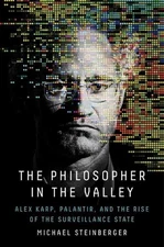 The Philosopher in the Valley: Alex Karp, Palantir ... by M. Steinberger VG, HC
