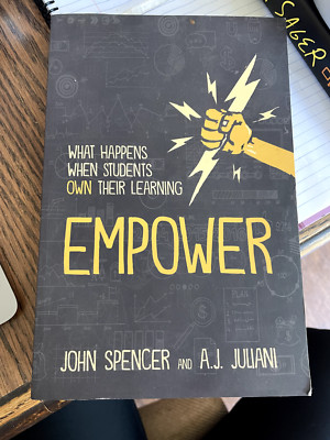 Empower : What Happens When Students Own Their Learning by A. J. Juliani and...