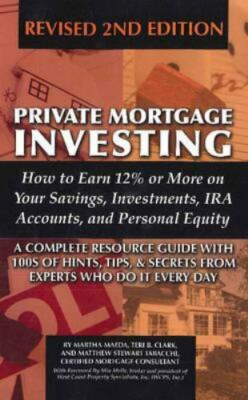 Private Mortgage Investing: How to Earn 12% or More on Your Savings,...