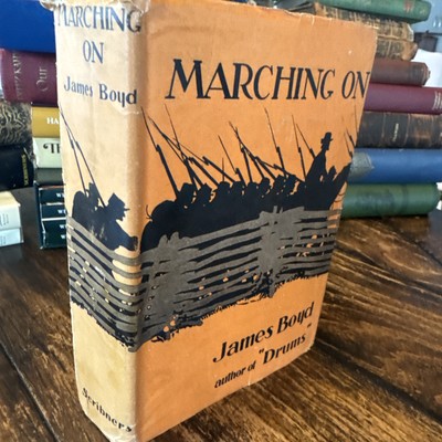 Antique 1927 - Marching On by James Boyd - 1st Edition With Dust Jacket