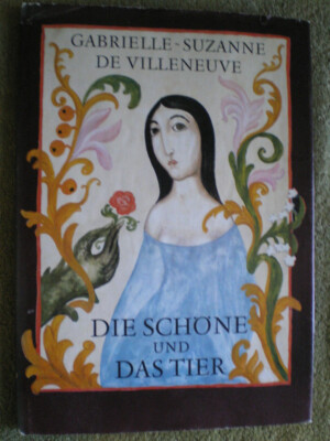 Die Schöne und das Tier - DDR Märchenbuch - Gabrielle-Suzanne De Villeneuve