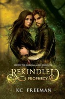 Kc Freeman | Rekindled Prophecy | Taschenbuch | Englisch (2021) | Kc Freeman