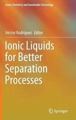 Ionic Liquids for Better Separation Processes - 9783662485187