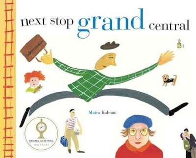 Next Stop Grand Central Buch G.P. Putnam's Sons Books for Young Readers
