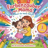 Malbuch Kinder Ab 3 Jahren, Farbenzauber, Zeichnen, KreativitäT, Malen