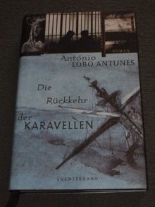 Die Rückkehr der Karavellen: Roman von Antonio Lobo Antunes | Buch | Zustand gut