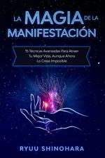 La magia de la manifestacion by Ryuu Shinohara