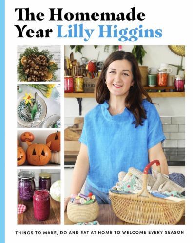 Homemade Year : Things to Make, Do and Eat at Home to Welcome Every Season by...