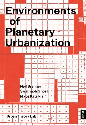 Environments of Planetary Urbanization | Neil Brenner (u. a.) | Englisch | Buch