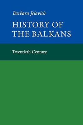 History of the Balkans, Vol. 2: Twentieth Century (Joint Committee on Eas - GOOD