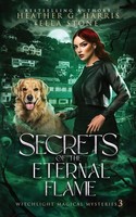 Secrets Of The Eternal Flame An Urban Fantasy Novel Heather G. Harris (U. A.)