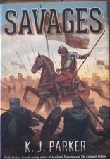 K.J. Parker/Tom Holt SAVAGES First edition Subterranean Press Limited SIGNED