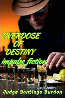 Overdose of Destiny: Impulse Fiction - NEU Richter Santiago 2023