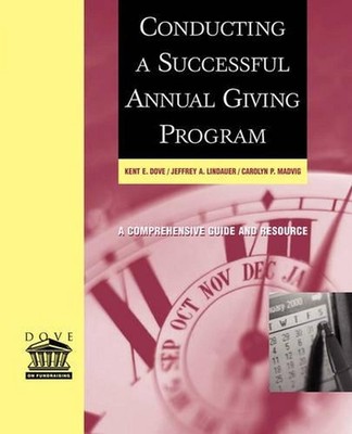 Conducting a Successful Annual Giving Program: A Comprehensive Guide and Resourc