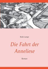 Die Fahrt Der Anneliese: Roman