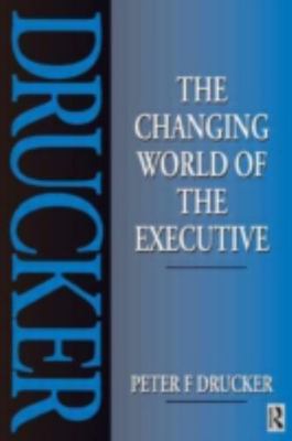 Changing World of the Executive, Paperback by Drucker, Peter Ferdinand, Brand...