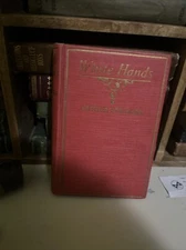 Arthur Stringer / White Hands 1st Edition 1927