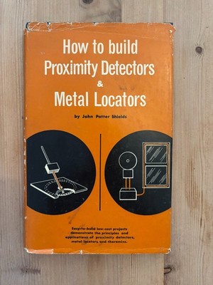 HOW TO BUILD PROXIMITY DETECTORS & METAL LOCATORS 1966 EDITION VINTAGE