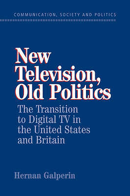 New Television, Old Politics Galperin Paperback Cambridge University Press