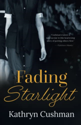 Fading Starlight (Tomorrow's Promise Collection) - Paperback NEW Cushman, Kathry