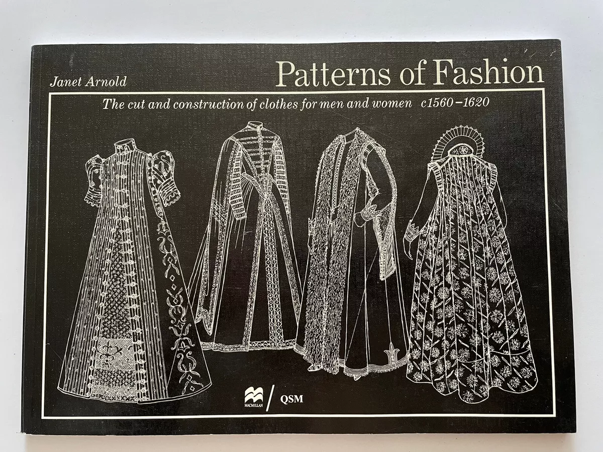 Janet Arnold Patterns of Fashion Cut Construction Book for 1560-1620 Clothes