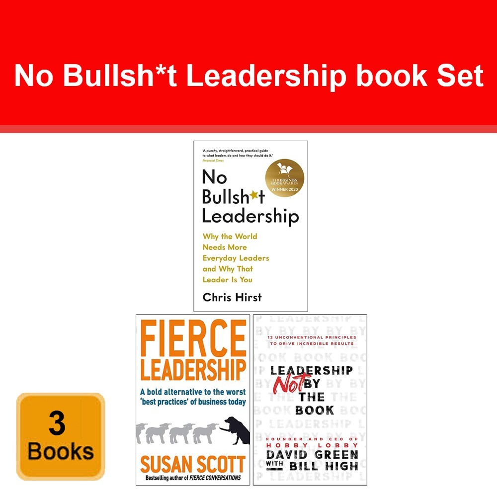 No Bullsh*t Leadership, Fierce Leadership, Leadership Not by the Book 3 Books