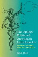 The Judicial Politics Of Abortion In Latin America Jordi DíEz Taschenbuch 2025