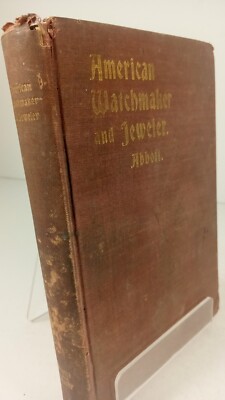 1908 Abbott's American Watchmaker and Jeweler Henry G. Abbott