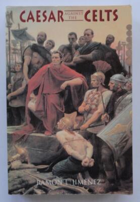(322) Caesar Against The Celts by Ramon Jimenez Roman Britain, Gaul PB 1996