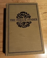 The Phrase Finder Three Volumes in One Comprising Name-Word Finder, Metaphor F..