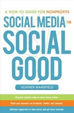 SOCIAL MEDIA FOR SOCIAL GOOD: A HOW-TO GUIDE FOR By Heather Mansfield **Mint**