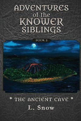 Adventures of the Knower Siblings #2: The Ancient Cave By L Snow - New Copy -...