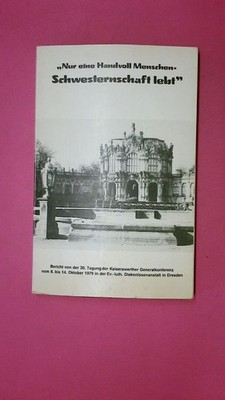 205577 'NUR EINE HANDVOLL MENSCHEN, SCHWESTERNSCHAFT LEBT' Bericht von der 30.