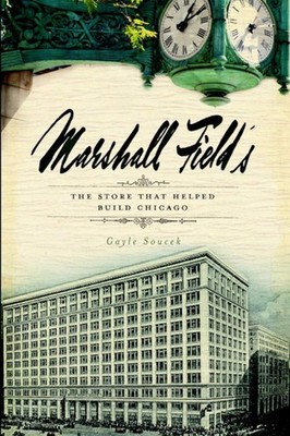 NEW The History Press Marshall Field's, IL 9781596298545 Landmarks Trade Paperba