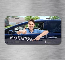 Pay Attention Funny Driving Traffic Road Rage Crash License Plate Front Auto Tag