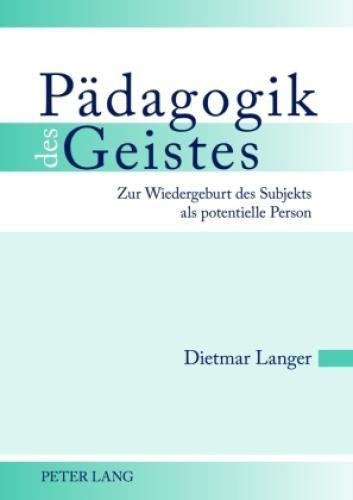 Thumbnail - Pädagogik Des Geistes Zur Wiedergeburt Des Subjekts Als Potentielle