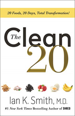 The Clean 20: 20 Foods, 20 Days, Total Transformation - Paperback NEW Smith, Ian