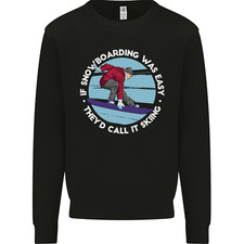 Si Le Snowboard Était Facile, On L'Appellerait Ski Sweatshirt Enfant