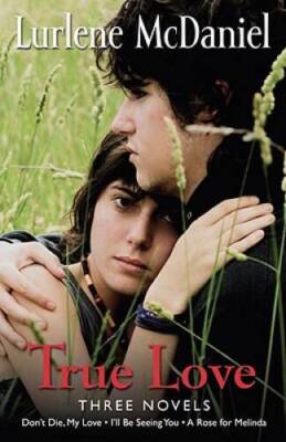 True Love: Three Novels - Paperback By McDaniel, Lurlene - GOOD