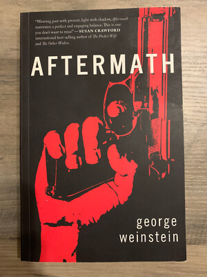 Aftermath by George Weinstein SIGNED First Edition Like New (Paperback 2016)